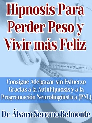 cover image of Hipnosis Para Perder Peso y Vivir más Feliz
